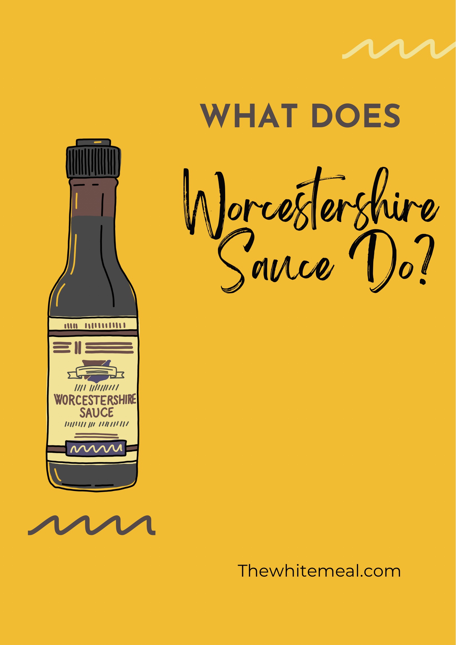 What Does Worcestershire Sauce Do? The White Meal